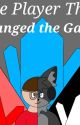 The Player That Changed The Game (A KP Story) by Cinderacer25