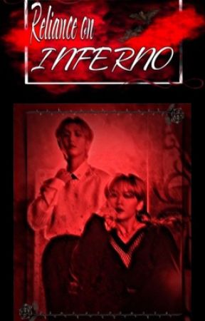 Reliance on INFERNO~Minsung by pHangoccioloMinhorca