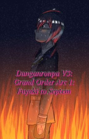 Danganronpa V3: Grand Order Arc 1: Fuyuki to Septem by Aqua-Mage1000