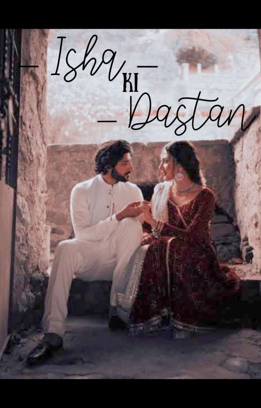 ISHQ KI DASTAN 💗🤝🏻 by akshita0711