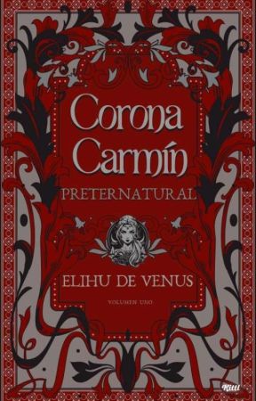 Preternatural - Corona Carmín [COMPLETO] by ElihuDeVenus