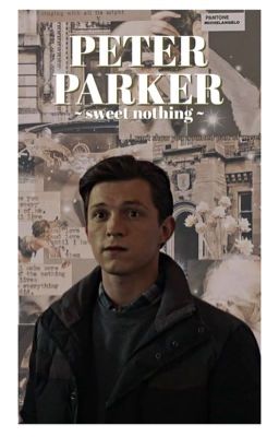 𝒔𝒘𝒆𝒆𝒕 𝒏𝒐𝒕𝒉𝒊𝒏𝒈 (Peter Parker X Male Reader) cover