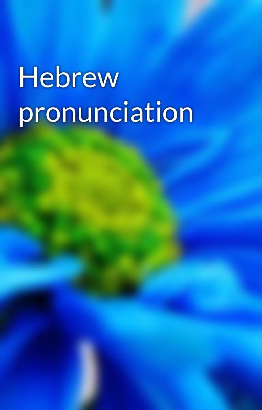 Hebrew pronunciation by easylearnh00