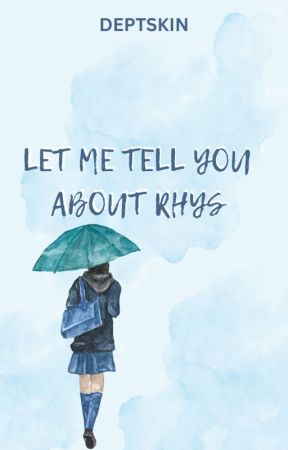 Let Me Tell You About Rhys(✓) by deptskin