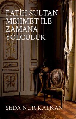 Fatih sultan mehmet ile zamana yolculuk cover