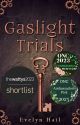 Gaslight Trials | The Wattys2023 Shortlister ✔️ by EvelynHail