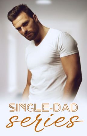 Single Dad Series by KingBL14