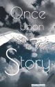 Once Upon a Story [ SLOW UPDATES ] by andrea1imagines