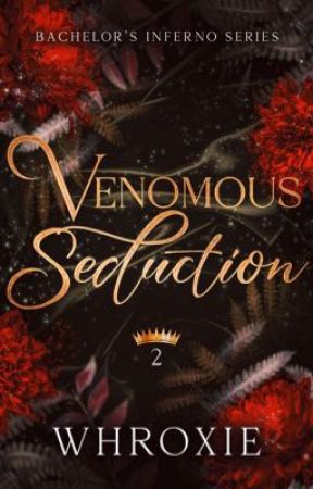 Bachelor's Inferno 2: Venomous Seduction  by Whroxie