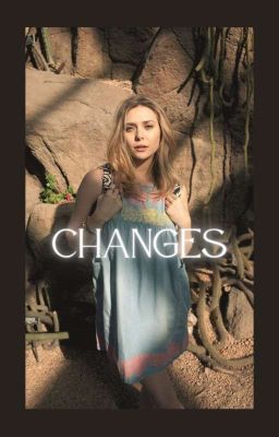 Changes (Lizzie Olsen x Fem GiP Reader) cover