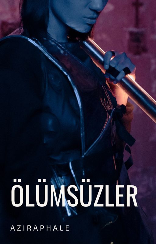 ÖLÜMSÜZLER by __aziraphale