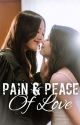 PAIN & PEACE OF LOVE (Gap the series) by unknownamorist