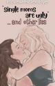 single moms are ugly... and other lies | clexa AU by inlovewithclexabye