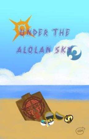 Under The Alolan Sky by NeneSleepyHead