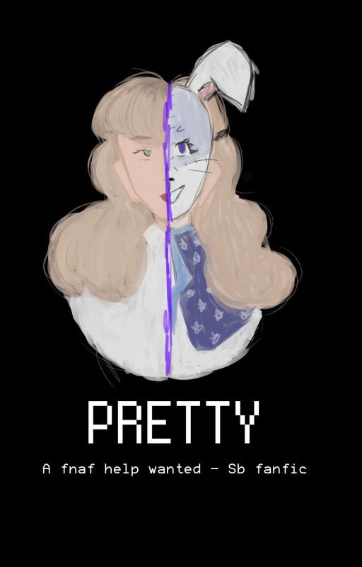 Pretty - A Five Nights at Freddy's fanfic by chicasfizzyfazz