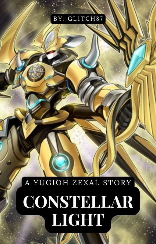 [ON HOLD] Constellar Light - A Yugioh Zexal Story by Gl1tch87