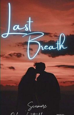 last breath-SS✔ cover