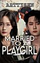 Married To A Playgirl by Arttyzen