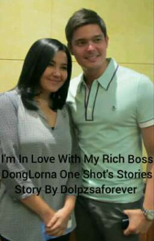 I'm In love With My Rich Boss  /Lornadong. And Lording One Shot's Story  by DolpzaForever