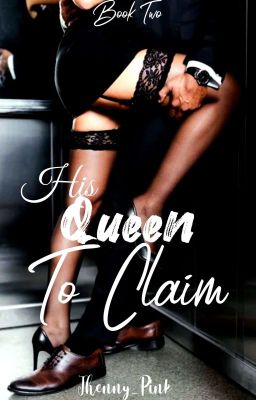 His Queen To Claim (Book Two)✔️  cover