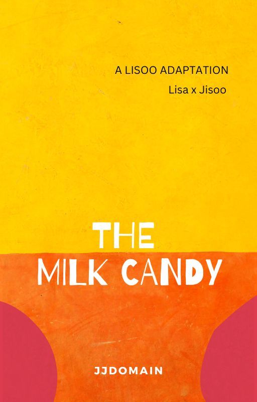 The Milk Candy (LISOO) - Completed by JJdomain