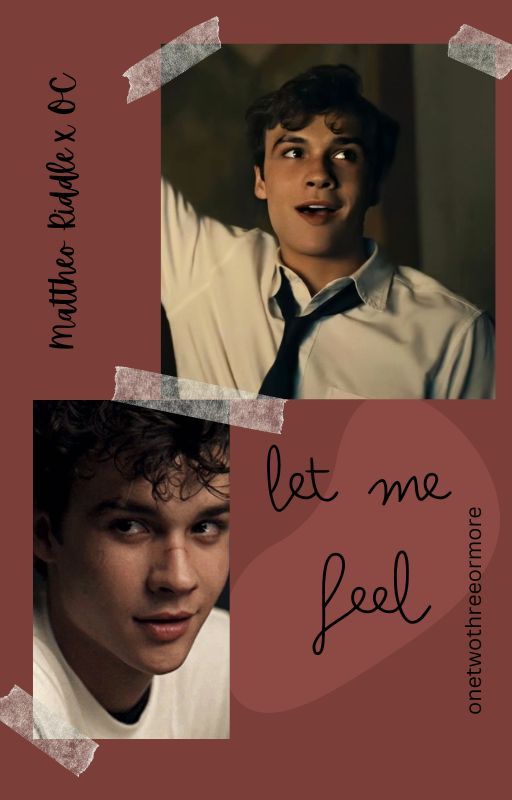 Let Me Feel || Mattheo Riddle x OC by onetwothreeormore