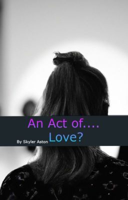 An Act of... Love? [An Avengers Polyamorous Fanfic] cover