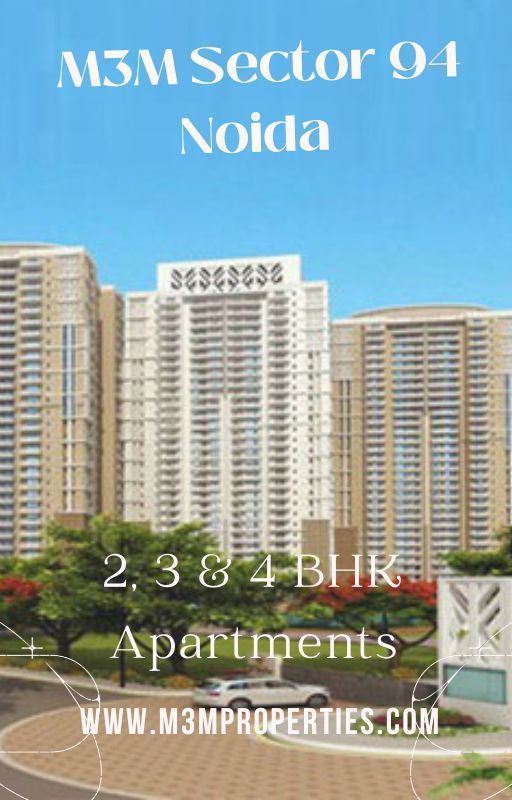 M3M Sector 94 Noida | Get Your Key Of Comfort Today by Roohi24