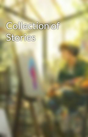 Collection of Stories by alezuhs