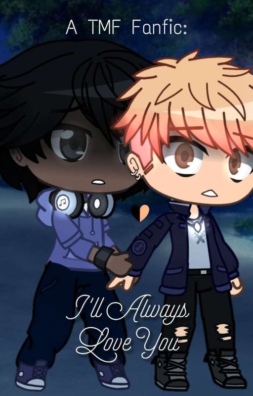 I'll Always Love You // TMF Fanfic // Jean (Sean x Jake) by VickiGacha