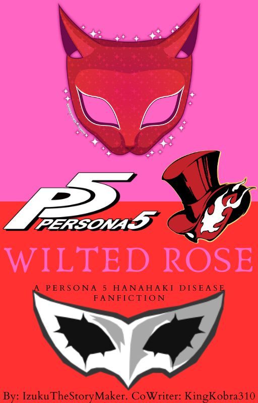 Persona 5: Wilted Rose (Joker X Ann Takamaki. Hanahaki Disease) by IzukuTheStoryMaker