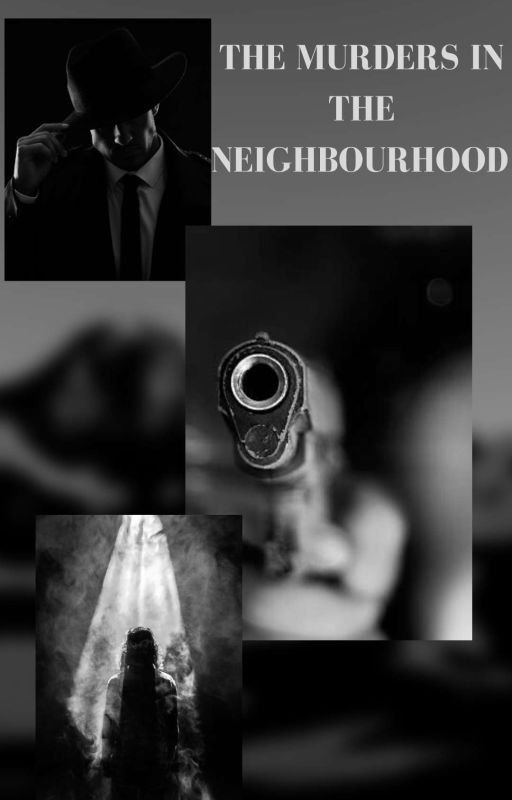 THE MURDERS IN THE NEIGHBOURHOOD  by boredauthor01