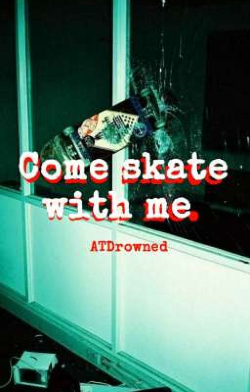 Come skate with me. by ATDrowned