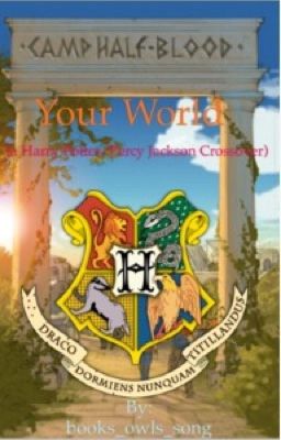 Your World (a Harry Potter/Percy Jackson Crossover) cover