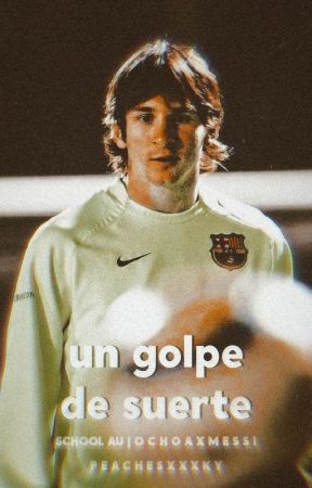 Un golpe de suerte || Ochoa x Messi [Short-fic] by peachesxxxky