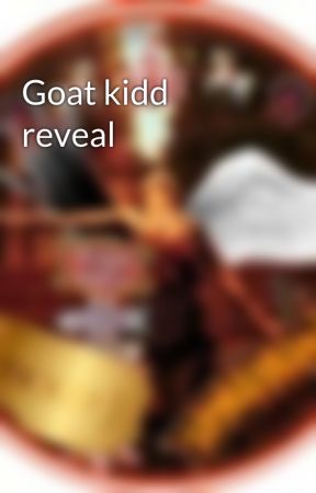 Goat kidd reveal by carniebratjas1