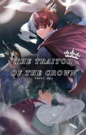 The Traitor of the Crown |TODODEKU| by cassi_dye