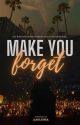 Make You Forget by aaglossa