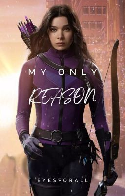 My only reason (Kate Bishop x Reader) cover