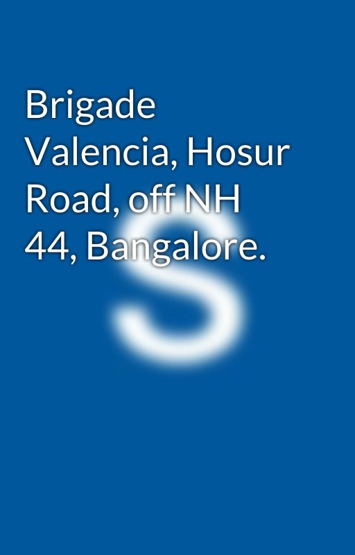 Brigade Valencia, Hosur Road, off NH 44, Bangalore. by Brigade_Valencia