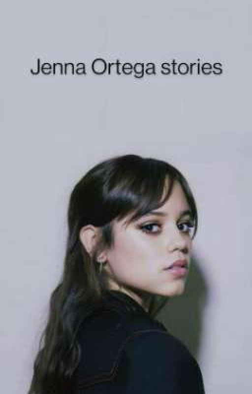 Small stories with Jenna Ortega  by yeahimjustthatguy