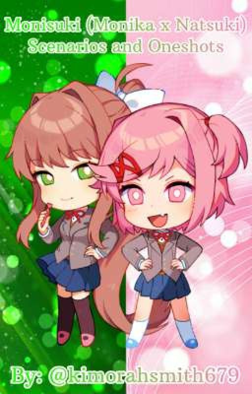 Monisuki (Monika x Natsuki) Scenarios and Oneshots 💚💖 || DDLC || AU || by kimorahsmith679