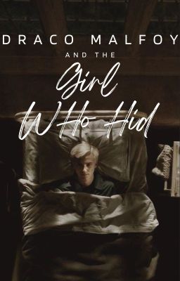 Draco Malfoy and the Girl Who Hid cover