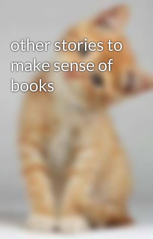 other stories to make sense of books by Grain-Keieep7785