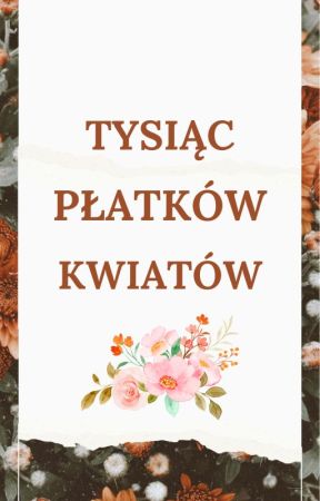 Tysiąc płatków kwiatów by Wonderland25083