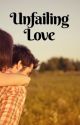 Unfailing Love (Heart Series #3) by writingforChrist