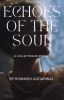 Echoes of the Soul: A Collection of Poems