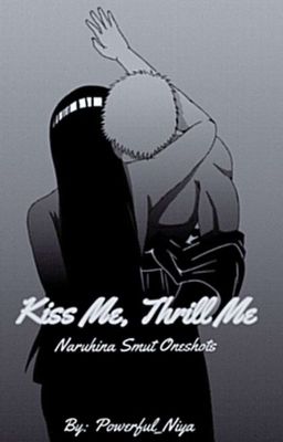 Kiss Me, Thrill Me || Naruhina cover