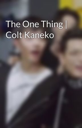 The One Thing | Colt Kaneko by songsofthesky