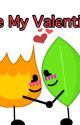 Be my Valentine (FIREAFY FANFIC) by Objects_Take_Action